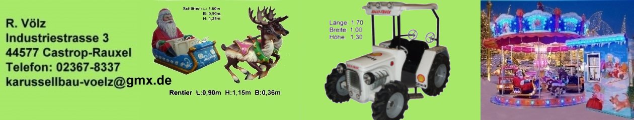 Karussellfabrik Völz | Industriestrasse 3 | 44577 Castrop-Rauxel | Tel.: 02367/8337 | karussellbau-voelz@gmx.de